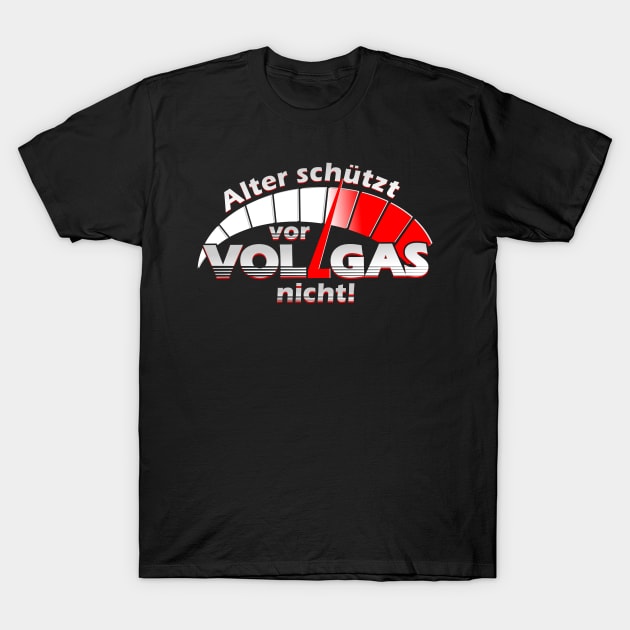 Motorsport Vollgas Motorrad Auto Rennen Alter egal T-Shirt by Kingluigi